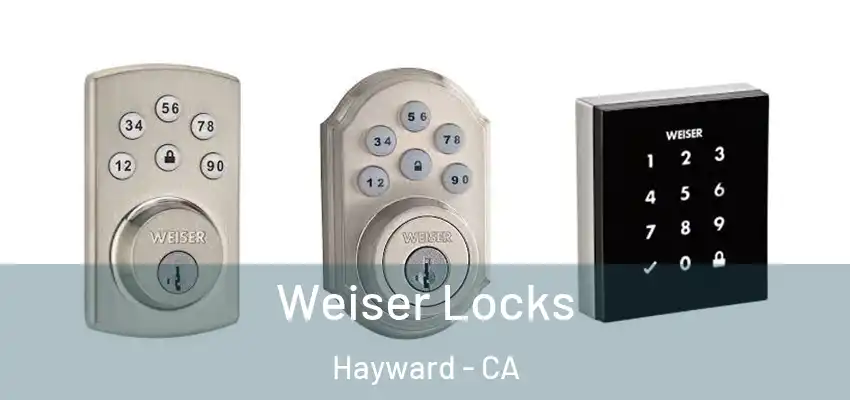  Weiser Locks Hayward - CA